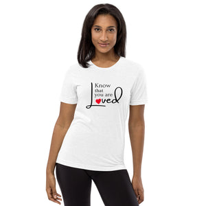 Know that you are loved - Short sleeve t-shirt