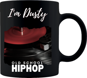 I'm Dusty - Coffee Mug 11oz - Black